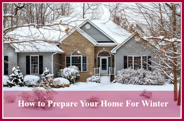 Here are easy and great tips on how you can prepare your home for a winter period.
